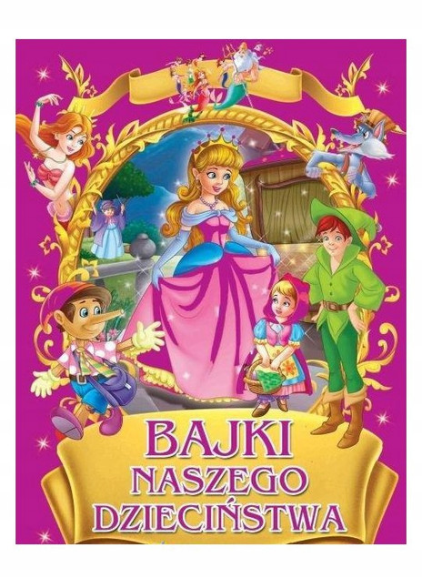 Bajki naszego dzieciństwa Praca zbiorowa