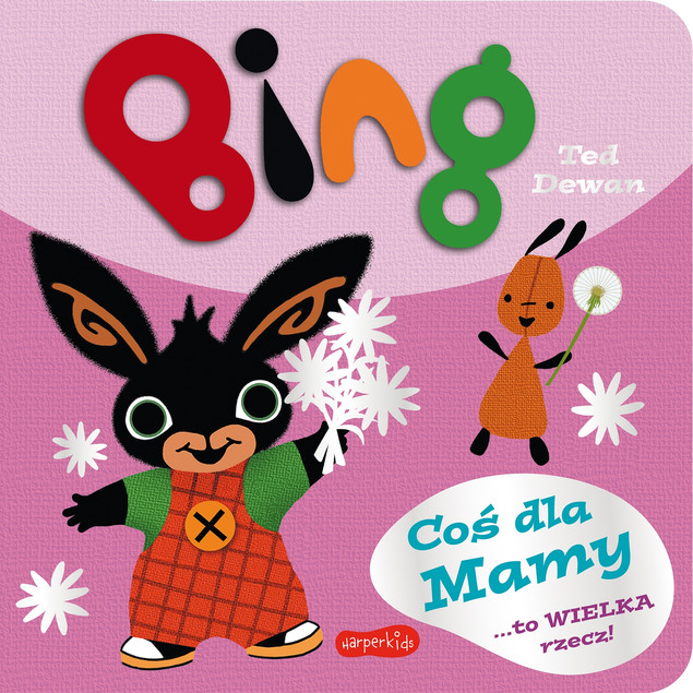 Bing Coś dla Mamy Ted Dewan