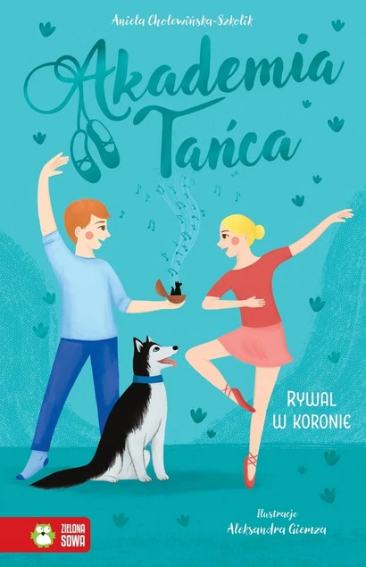 Akademia Tańca. Rywal w koronie Aniela Cholewińska-Szkolik_1