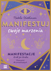 Manifestuj swoje marzenia Natalie Hutchinson - Przewodnik