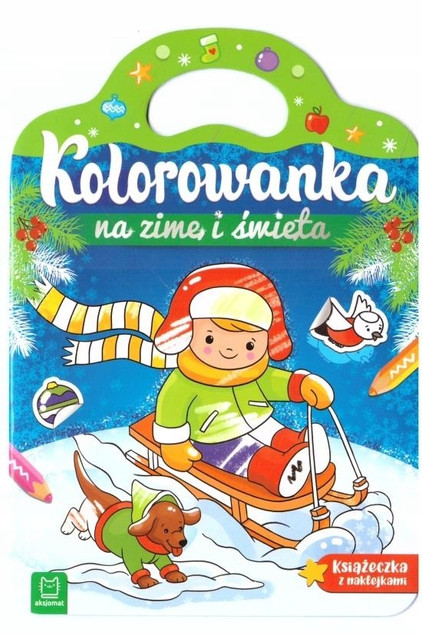 Kolorowanka Zimowa i Świąteczna z Naklejkami – Zadania Logiczne Aksjomat