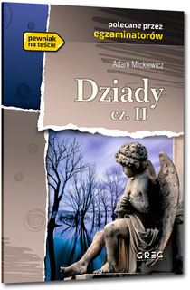 Dziady cz II Opracowanie i Streszczenie Adam Mickiewicz Greg