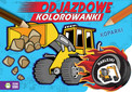 Odjazdowe kolorowanki. Koparki Kaszowska Joanna