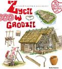Tu powstała Polska. Życie w grodzie Gryguć Jarosław