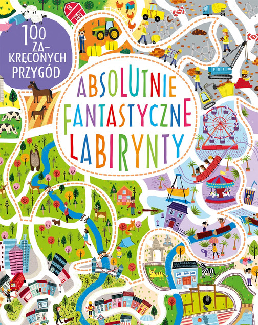 Absolutnie Fantastyczne Labirynty Becky Wilson 6+ Nasza Księgarnia