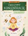 Szkoła i Ja Ćwiczymy Koncentrację Agnieszka Łubkowska Nasza Księgarnia