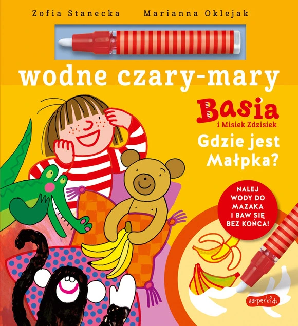 Basia i Misiek Zdzisiek. Gdzie jest Małpka? Wodne czary-mary Zofia Stanecka