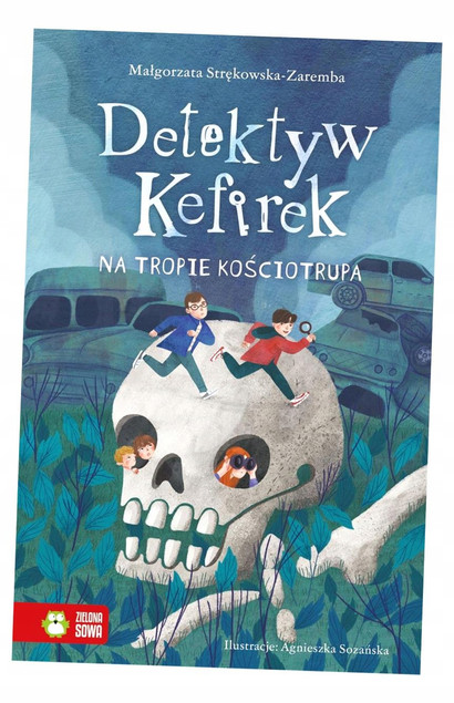 Detektyw Kefirek na tropie kościotrupa Małgorzata Strękowska-Zaremba Książka dla dzieci