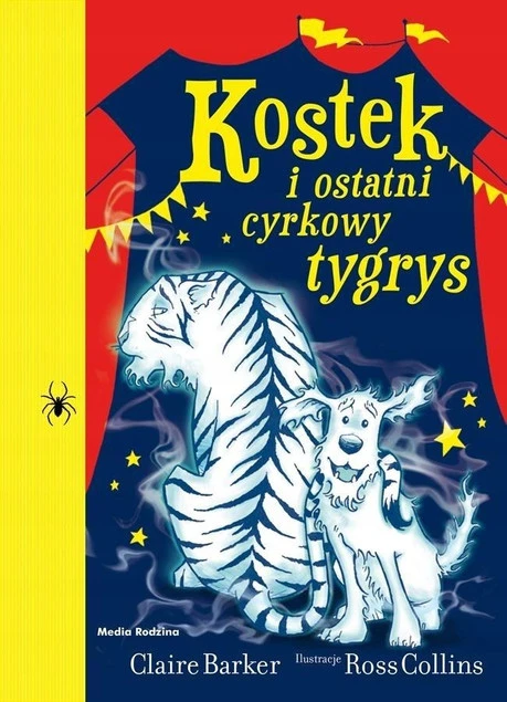 Okładka książki Kostek i ostatni cyrkowy tygrys Claire Barker