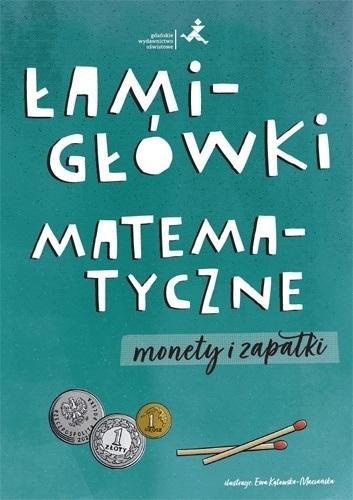 Łamigłówki matematyczne. Monety i zapałki