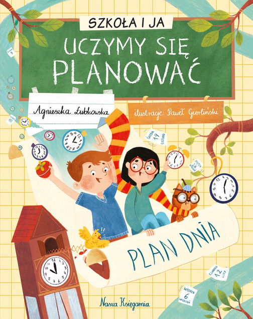 Uczymy się planować. Szkoła i ja. Agnieszka Łubkowska. Książka dla dzieci Nasza Księgarnia