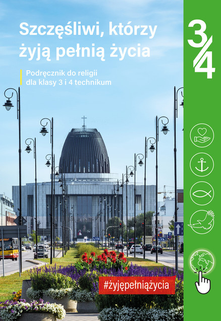 Religia 3/4 Szczęśliwi, którzy żyją pełnią życia Podręcznik Praca zbiorowa