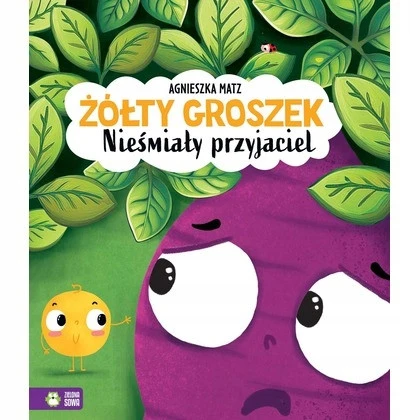 Żółty Groszek. Nieśmiały przyjaciel Agnieszka Matz_1