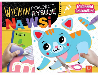 Wycinam Naklejam Rysuję NA WSI Wycinanki Edukacyjne 4+ Aksjomat 4236