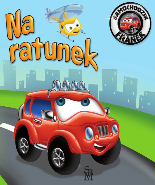 Samochodzik Franek NA RATUNEK Elżbieta Wójcik 3+ SBM