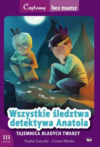 Wszystkie śledztwa detektywa Anatola Tajemnica bladych twarzy III etap czytania Sophie Laroche