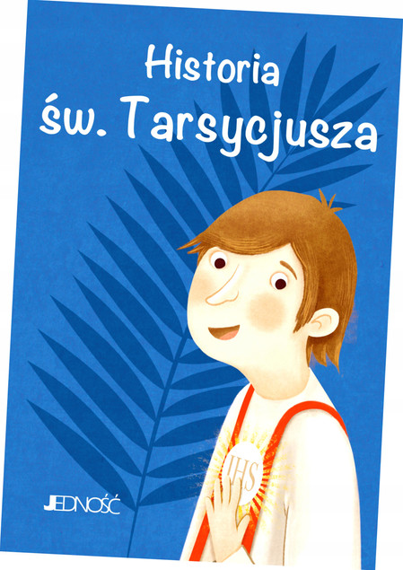 Św. Tarsycjusz. Historia dla dzieci (Wielcy Przyjaciele Jezusa)