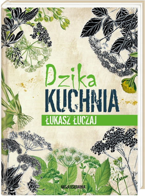 Dzika Kuchnia – Łukasz Łuczaj