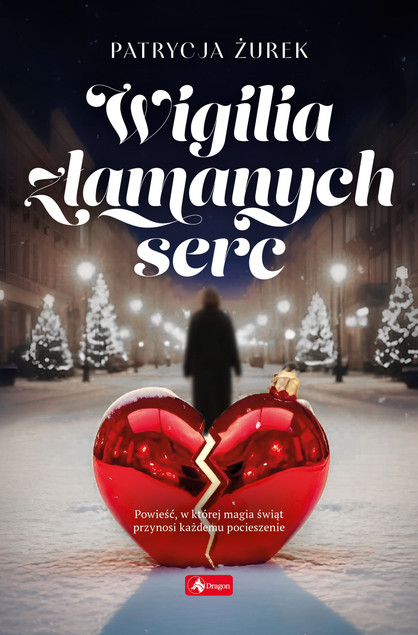 Wigilia złamanych serc Patrycja Żurek
