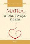 Matka... moja, Twoja, nasza Jan Śledzianowski
