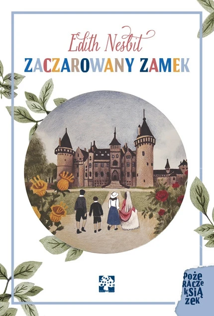 Okładka książki Zaczarowany zamek Edith Nesbit