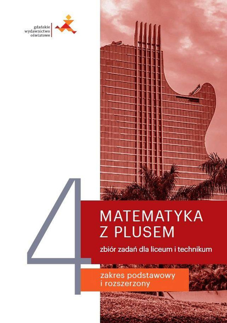 Matematyka LO 4 Z Plusem Zbiór zadań w.2022 GWO