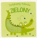 Dotykamy kolorów. Zielony Praca zbiorowa - Yoyo Books