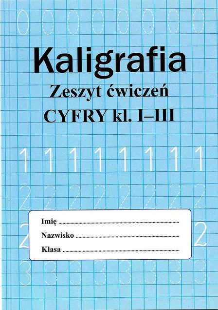 Kaligrafia Litery + Cyfry Zeszyt Ćwiczeń Do Nauki Pisania Klasa 1-3 SBM