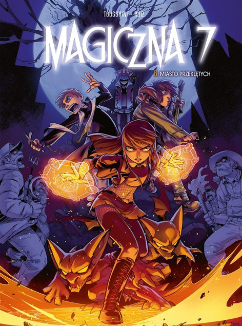 Miasto przeklętych. Magiczna 7. Tom 6 Kenny Ruiz, Kid Toussaint