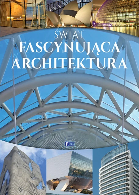 Świat fascynująca architektura Praca zbiorowa