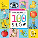 Moje Pierwsze 100 Słów - Książeczka dla niemowląt 0+