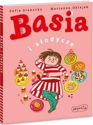 Basia i Słodycze Zofia Stanecka 3+ HarperKids
