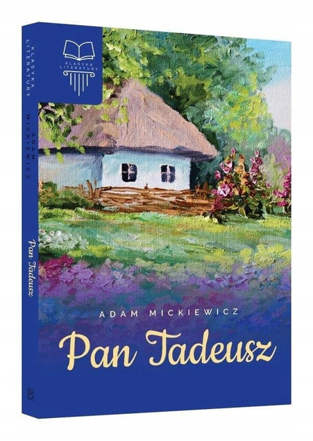 Pan Tadeusz Adam Mickiewicz - Klasyczna Epopeja w Twardej Oprawie