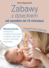 Zabawy z Dzieckiem 0-12 Miesięcy Poradnik Rozwojowy Maria Boguszewska
