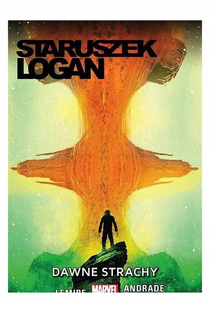 Staruszek Logan T.5 Dawne strachy Andrea Sorrentino, Filipe Andrade, Jeff Lemire