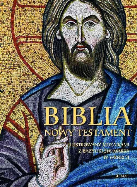 Biblia. Nowy Testament ilustrowany mozaikami z bazyliki św. Marka w Wenecji – praca zbiorowa