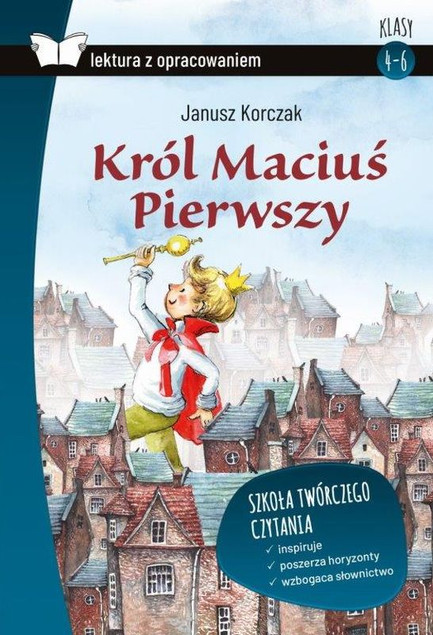Król Maciuś Pierwszy Lektura z Opracowaniem Janusz Korczak