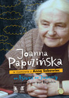 Od Asiuni do Joanny. Życie pod Bajdułem – Joanna Papuzińska, Anna Sobowiec (Wywiad-rzeka)