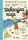 Wakacyjna misja. Gaja z Gajówki. Tom 3 Anna Włodarkiewicz