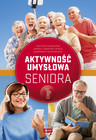 Aktywność umysłowa seniora Dawid Radamski, Katarzyna Jędrasiak, Roman Cieśla