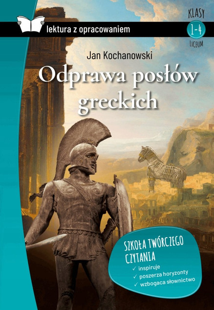 Odprawa Posłów Greckich Lektura z Opracowaniem – Jan Kochanowski