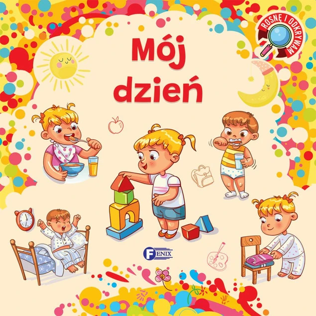 Rosnę i odkrywam. Mój dzień