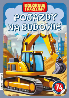 Koloruję i Naklejam POJAZDY NA BUDOWIE Naklejki Books And Fun