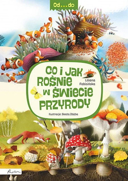 Od...do. Co i jak rośnie w świecie przyrody Liliana Fabisińska