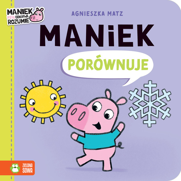 Książka Maniek porównuje Agnieszka Matz dla Maluchów Nauka Mowy Zielona Sowa
