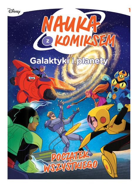 Nauka z komiksem. Galaktyki i planety. Początek wszystkiego. Tom 1 Praca zbiorowa
