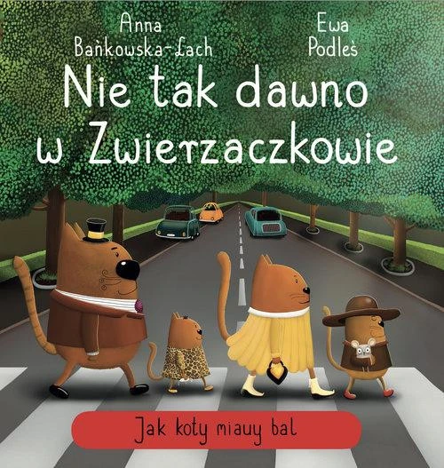 Nie tak dawno w Zwierzaczkowie. Jak koty miały bal