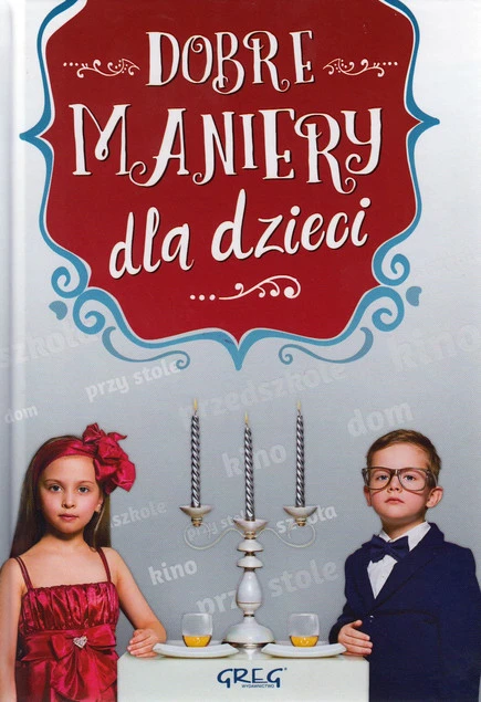 Książka Dobre Maniery dla Dzieci Grzegorz Strzeboński | Savoir-vivre dla Przedszkolaków
