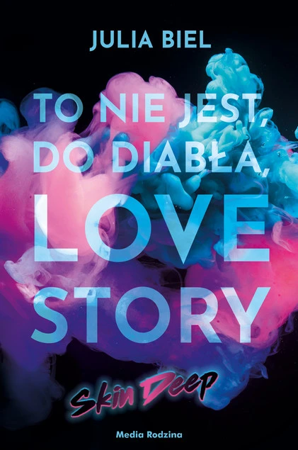 Okładka książki To nie jest, do diabła, love story Skin deep