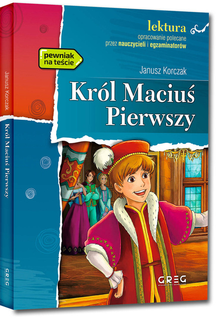 Król Maciuś Pierwszy Lektura Z Opracowaniem Janusz Korczak BR Greg